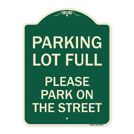 Signmission Parking Lot Full Please Park on Street Heavy-Gauge Aluminum Sign, 24" x 18", G-1824-23432 A-DES-G-1824-23432